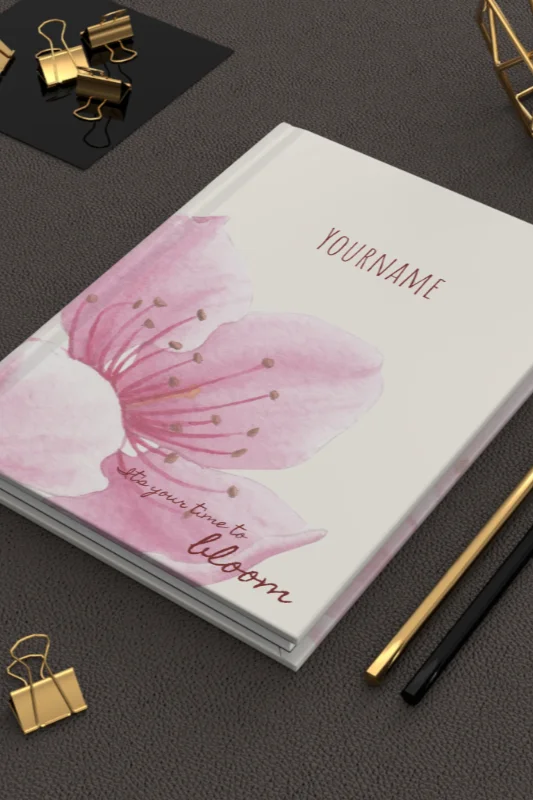 Journal It's your time to bloom