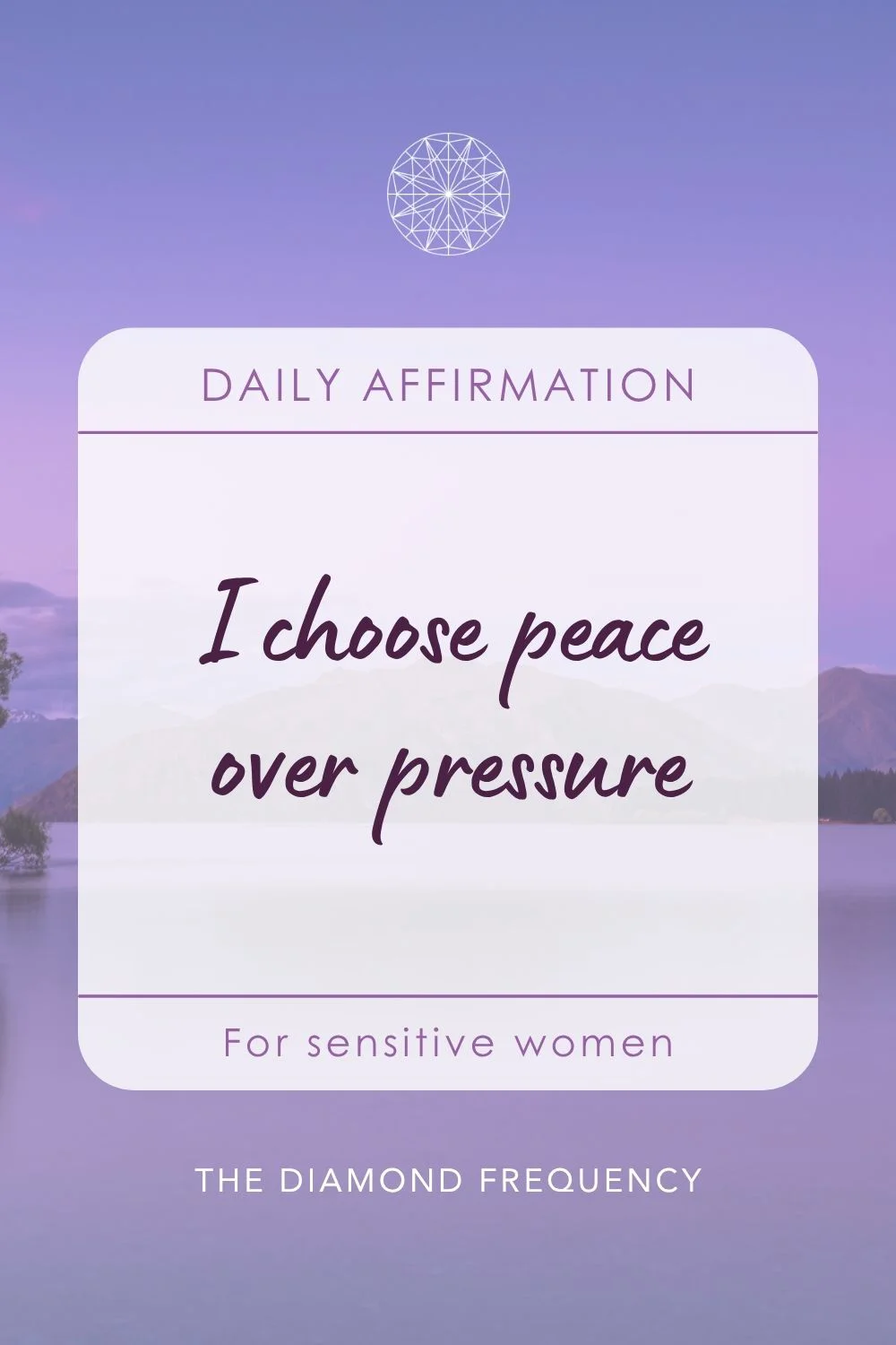Affirmation for highly sensitive women. I choose peace over pressure