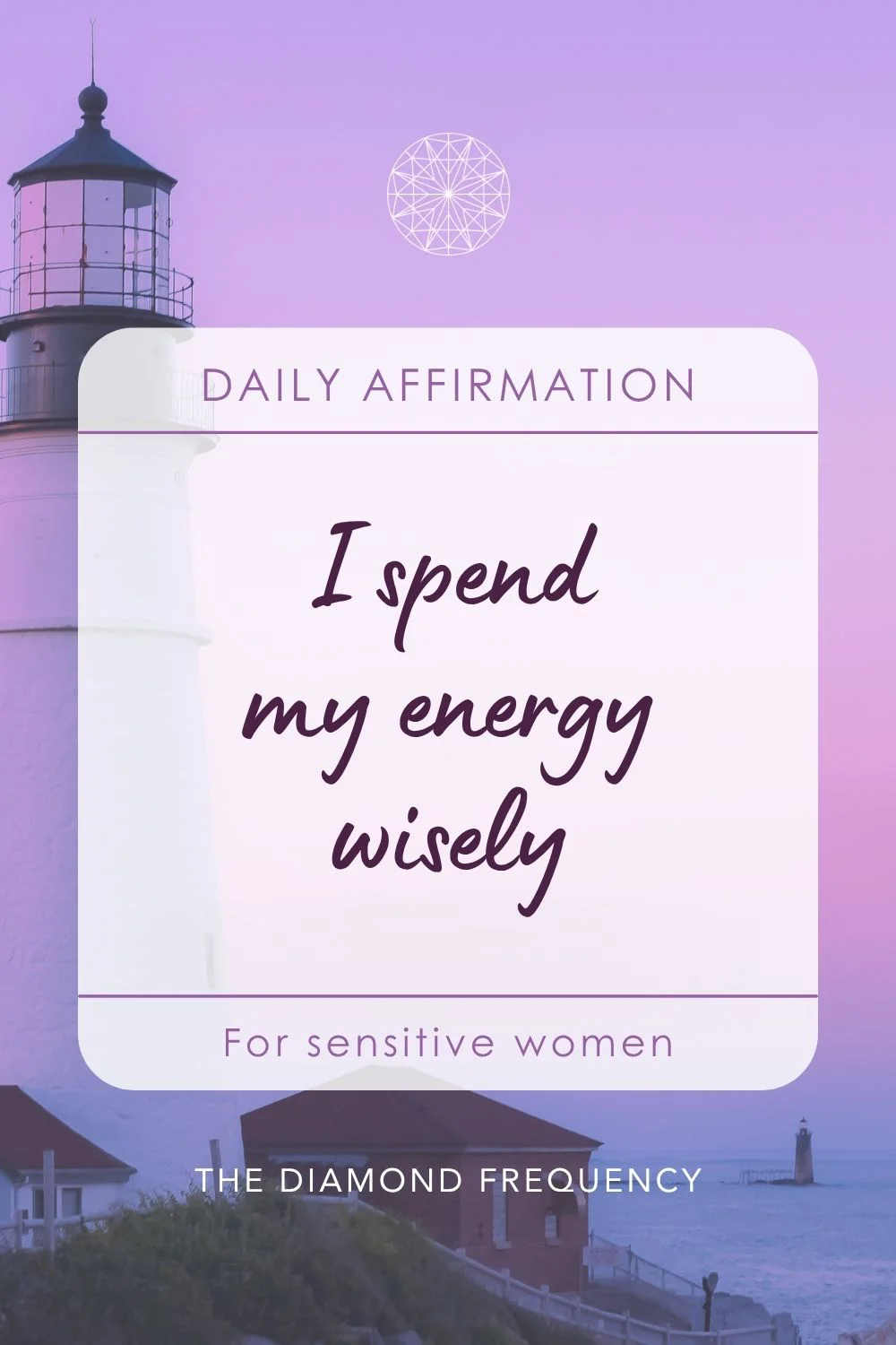 Affirmation for highly sensitive women. I spend my energy wisely