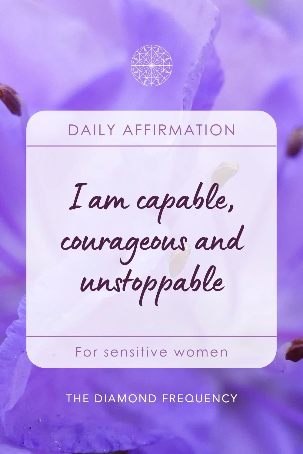 Affirmation for highly sensitive women. I am capable, courageous and unstoppable